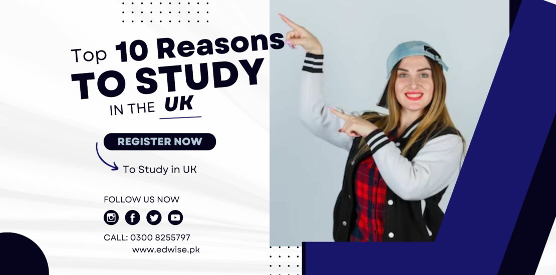 Top 10 Reasons to Study in the UK